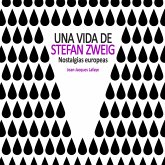 Una vida de Stefan Zweig. Nostalgias europeas (MP3-Download)