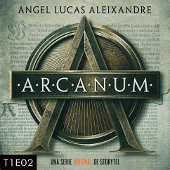 Arcanum - T1E02 (MP3-Download) - Aleixandre, Ángel Lucas