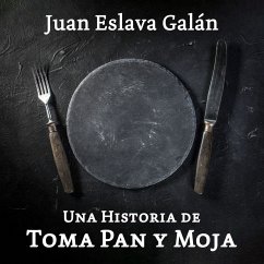Una historia de toma pan y moja (MP3-Download) - Galán, Juan Eslava