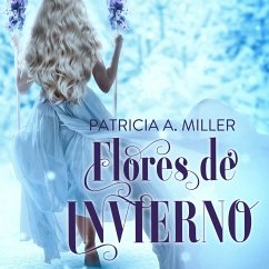 Flores de invierno (MP3-Download) - Miller, Patricia A.