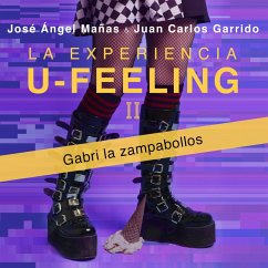 La experiencia U-Feeling II. Gabri la zampabollos (MP3-Download) - Mañas, José Ángel; Garrido, Juan Carlos