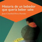 Historia de un bebedor que queria beber sake: Autobiografía inconclusa en trece relatos (MP3-Download)