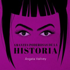 Amantes poderosas de la historia (MP3-Download) - Vallvey, Ángela