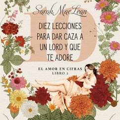 Diez lecciones para dar caza a un lord y que te adore: El amor en cifras. Libro 2 (MP3-Download) - MacLean, Sarah