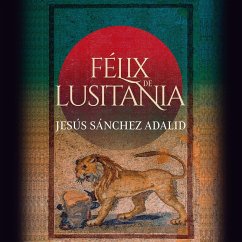 Félix de Lusitania (MP3-Download) - Adalid, Jesús Sánchez