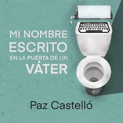 Mi nombre escrito en la puerta de un váter (MP3-Download) - Castelló, Paz