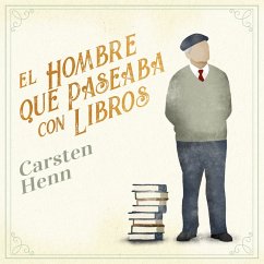 El hombre que paseaba con libros (MP3-Download) - Henn, Carsten