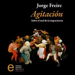 Agitación. Sobre el mal de la impaciencia: Sobre el mal de la impaciencia (MP3-Download) - Freire, Jorge