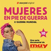 De carne y hueso: las protagonistas de la URSS: Mujeres en pie de guerra 10 (MP3-Download)