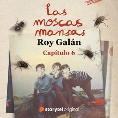 Las moscas mansas - S01E06 (MP3-Download) - Galán, Roy