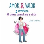 Amor, Valor y Sonrisas. Mi proceso personal ante el cáncer (MP3-Download)