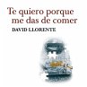 Te quiero porque me das de comer... - Bild 1