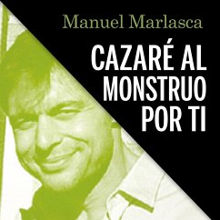 Cazaré al monstruo por ti (MP3-Download) - Marlasca, Manuel