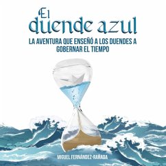 El duende azul. La aventura que enseñó a los duendes a gobernar el tiempo (MP3-Download) - Fernández-Rañada, Miguel