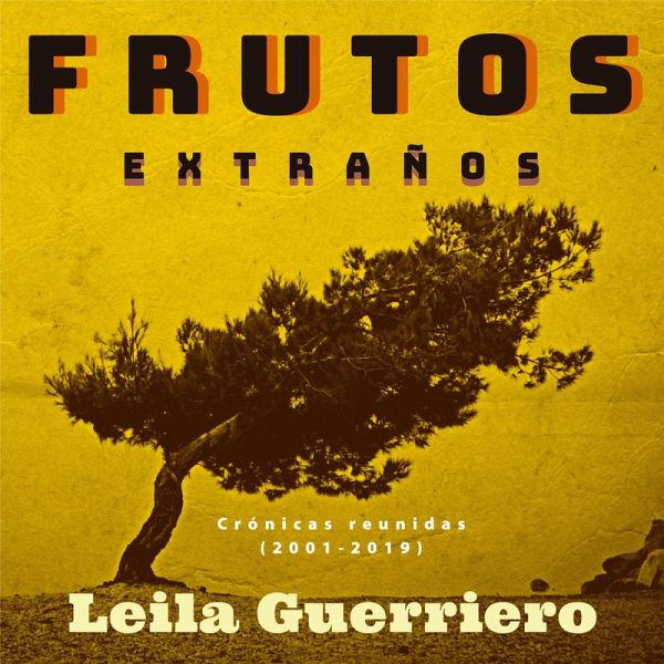 Frutos extraños. (Crónicas reunidas 2001-2019) (MP3-Download) Frutos extraños. (Crónicas reunidas 2001-2019) (MP3-Download)