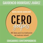 Cero golpes. 100 ideas para la erradicación del maltrato infantil (MP3-Download)