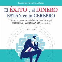 El éxito y el dinero están en tu cerebro (MP3-Download) - Cañongo, Juan Antonio Guerrero