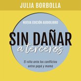 Sin dañar a terceros. El niño ante los conflictos entre papá y mamá (MP3-Download)