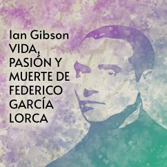 Vida, pasión y muerte de Federico García Lorca (1898-1936) (MP3-Download) - Gibson, Ian