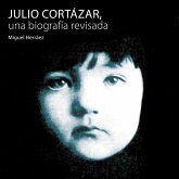 Julio Cortázar, una biografía revisada (MP3-Download)