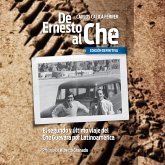 De Ernesto al Che - Ed. Definitiva. El segundo y último viaje del Che Guevara por Latinoamérica (MP3-Download) De Ernesto al Che - Ed. Definitiva. El segundo y último viaje del Che Guevara por Latinoamérica (MP3-Download)