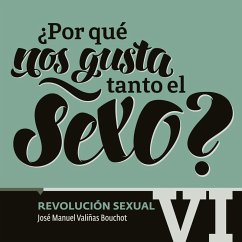 Cover ¿Por qué nos gusta tanto el sexo? Revolución Sexual VI (MP3-Download)