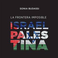 La frontera imposible. Israel Palestina (MP3-Download) - Budassi, Sonia