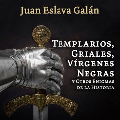 Templarios, griales, vírgenes negras y otros enigmas de la Historia (MP3-Download) - Galán, Juan Eslava