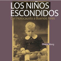 Los niños escondidos. Del Holocausto a Buenos Aires (MP3-Download) - Wang, Diana