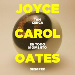 Tan cerca en todo momento siempre (acento castellano) (MP3-Download) - Oates, Joyce Carol