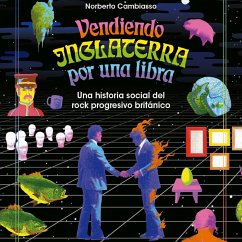 Vendiendo Inglaterra por una libra. Una historia social del rock progresivo británico (MP3-Download) - Cambiasso, Norberto