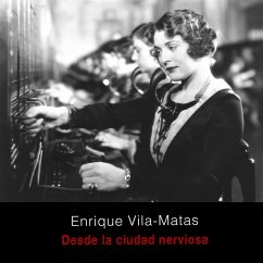 Desde la ciudad nerviosa (MP3-Download) - Vila-Matas, Enrique