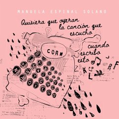 Quisiera que oyeran la canción que escucho cuando escribo esto (MP3-Download) - Solano, Manuela Espinal