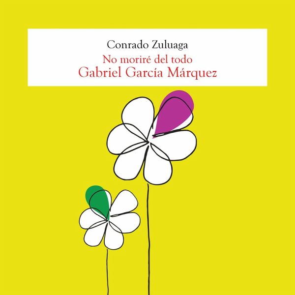 Gabriel García Márquez, No moriré del todo (MP3-Download)