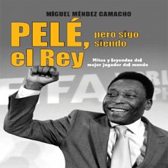 Pelé, pero sigo siendo el rey (MP3-Download) - Camacho, Miguel Méndez