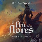El fin de las flores (Los hijos de Goreon I) (MP3-Download)