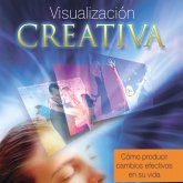 Visualización creativa, cómo producir cambios efectivos en su vida (MP3-Download)