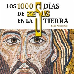 Los 1000 días de Jesús en la Tierra (MP3-Download) - Brant, Pedro Donoso