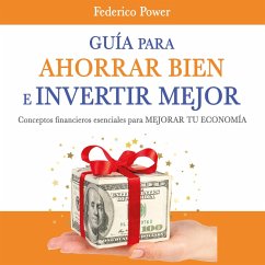Guía para ahorrar bien e invertir mejor (MP3-Download) - Power, Federico