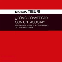¿Cómo conversar con un fascista? Reflexiones sobre el autoritarismo de la vida cotidiana (MP3-Download) - Tiburi, Marcia