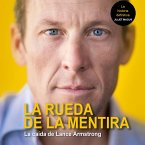 La rueda de la mentira. La caída de Lance Amstrong (MP3-Download)