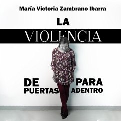 La violencia de puertas para adentro (MP3-Download) - Ibarra, María Victoria Zambrano