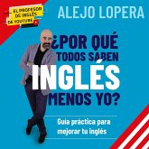 ¿Por qué todos saben inglés menos yo? Guía práctica para mejorar tu inglés (MP3-Download)