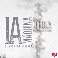 Cover La máquina de niebla. Relatos del descaro (MP3-Download)