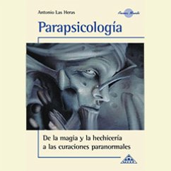 Parapsicología, de la magia y la hechicería a las curaciones paranormales (MP3-Download) - Heras, Antonio Las