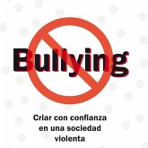 Bullying, criar con confianza en una sociedad violenta (MP3-Download)