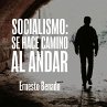 Socialismo, se hace camino al andar... - Bild 1