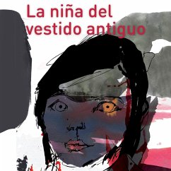 La niña del vestido antiguo y otras historias pavorosas (MP3-Download) - Soria, Alfonso Orejel