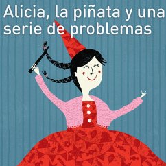 Alicia, la piñata y una serie de problemas (MP3-Download) - Dehesa, Juana Inés