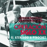 Operación Siglo XX. El atentado a Pinochet (MP3-Download)